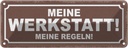 Blechschild 10x27 cm Meine Werkstatt Regeln Dekoration Spruch Zitat