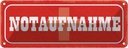 Blechschild 10x27 cm Notaufnahme Warnschild Hinweisschild Sicherheit Vorsicht
