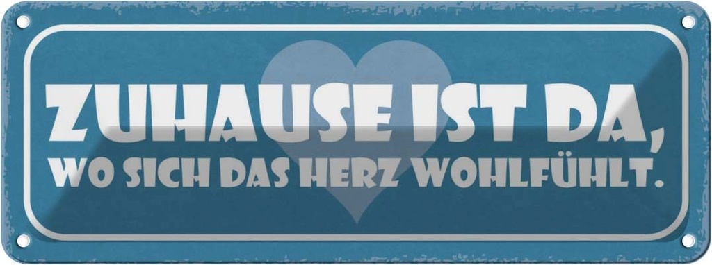 Blechschild 10x27 cm Zuhause ist da wo sich das Herz Spruch Zitat