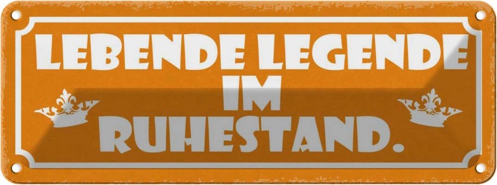 Blechschild 10x27 cm Lebende legende im Ruhestand Dekoration Spruch Zitat