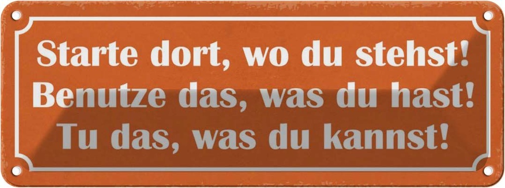 Blechschild 10x27 cm starte dort wo du stehst Dekoration Spruch Zitat