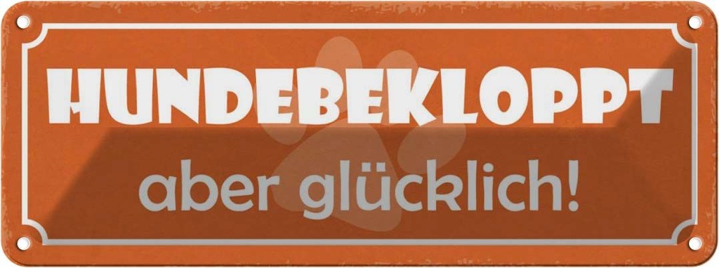 Blechschild 10x27 cm Hundebekloppt aber glücklich Tier Haustier Hund