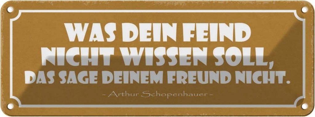 Blechschild 10x27 cm was dein Feind nicht wissen soll Spruch Zitat