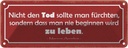 Blechschild 10x27 cm Tod sollte man nicht fürchten Warnschild Hinweisschild Sicherheit Vorsicht