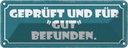 Blechschild 10x27 cm geprüft und für gut befunden Dekoration Spruch Zitat