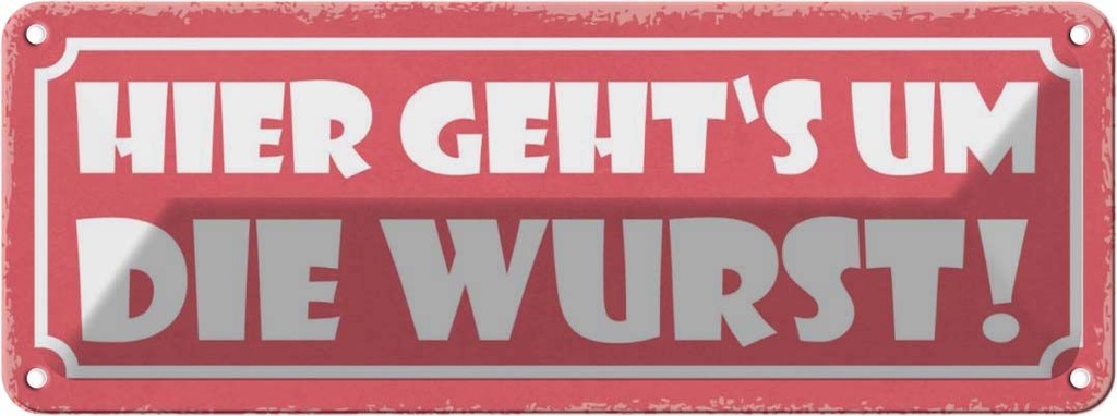 Blechschild 10x27 cm hier geht`s um die Wurst Dekoration Spruch Zitat
