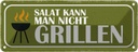 Blechschild 10x27 cm Salat kann man nicht grillen Dekoration Spruch Zitat