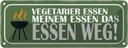 Blechschild 10x27 cm Vegetarier essen das weg Trinken