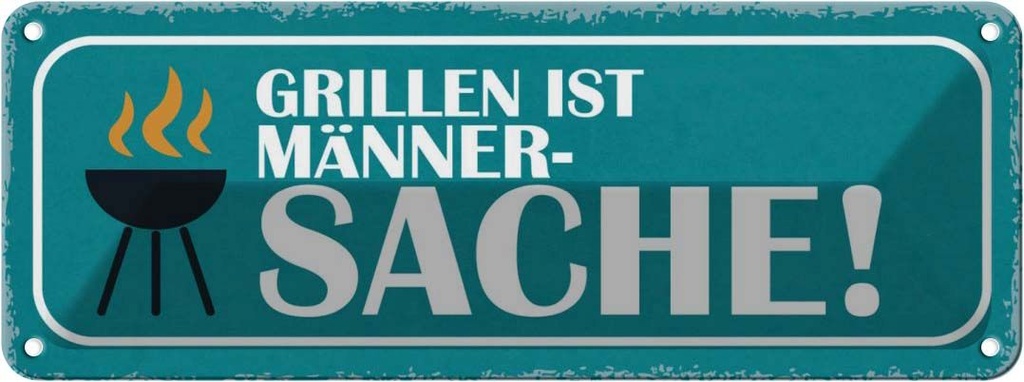 Blechschild 10x27 cm grillen ist Männer Sache Frauen Spruch Zitat