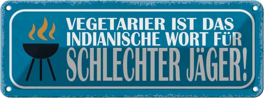 Blechschild 10x27 cm Vegetarier das indianishce Wort Spruch Zitat