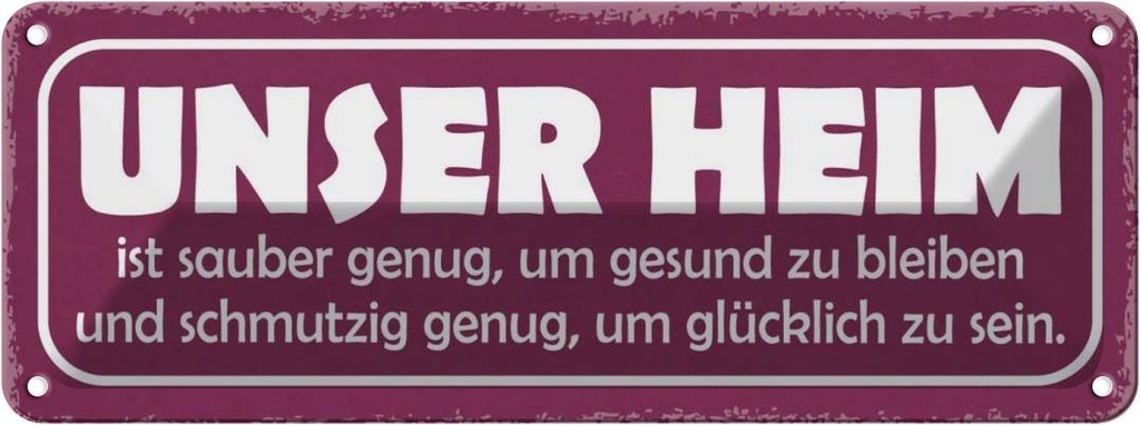 Blechschild 10x27 cm unser Heim sauber genug gesund Dekoration Spruch Zitat