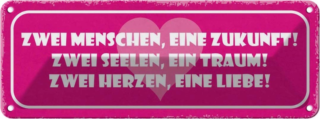 Blechschild 10x27 cm zwei Menschen eine Zukunft Herz Spruch Zitat