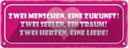 Blechschild 10x27 cm zwei Menschen eine Zukunft Herz Spruch Zitat