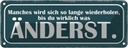 Blechschild 10x27 cm wiederholen bis du was änderst Dekoration Spruch Zitat