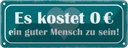 Blechschild 10x27 cm kostet 0€ guter Mensch zu sein Dekoration Spruch Zitat