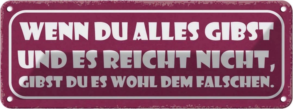 Blechschild 10x27 cm du alles gibst und reicht nicht Spruch Zitat