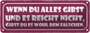 Blechschild 10x27 cm du alles gibst und reicht nicht Spruch Zitat