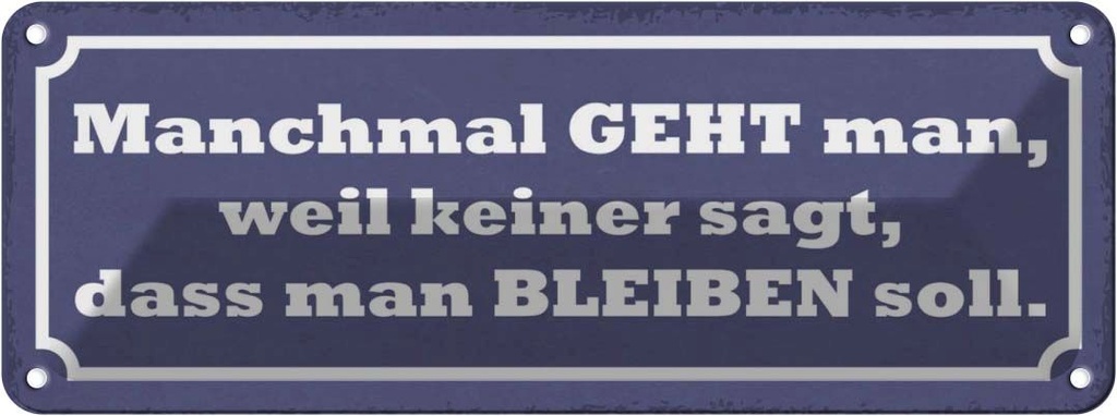 Blechschild 10x27 cm manchmal geht man weil keiner Dekoration Spruch Zitat