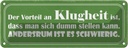 Blechschild 10x27 cm Klugheit dass sich dumm stellen Spruch Zitat