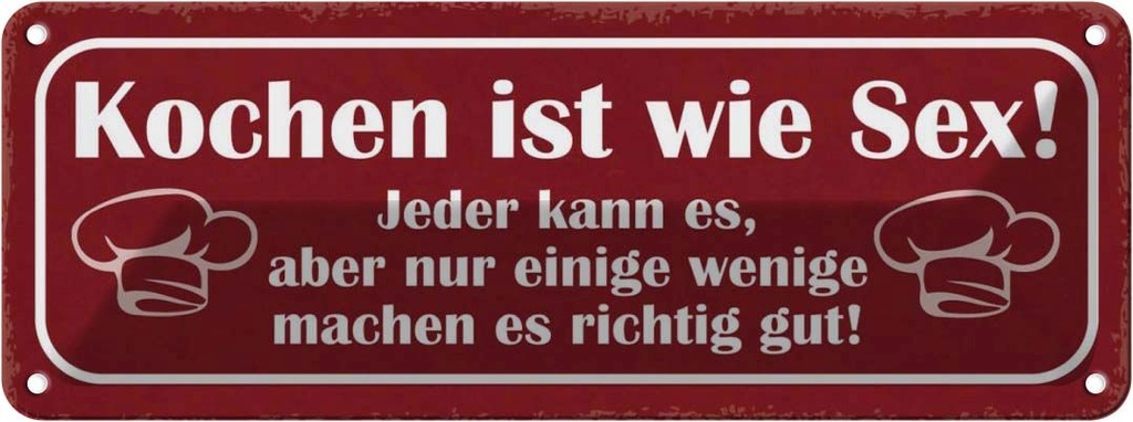 Blechschild 10x27 cm Kochen wie Sex jeder kann aber Spruch Zitat