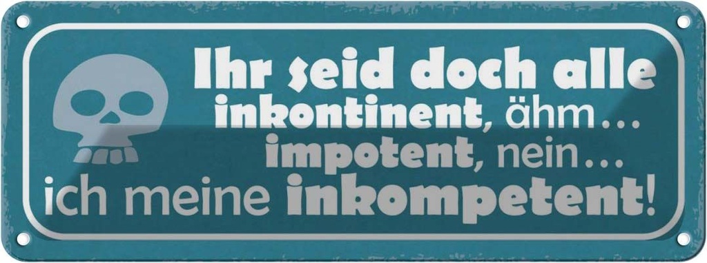 Blechschild 10x27 cm inkontinent ähm impotent meine Dekoration Spruch Zitat