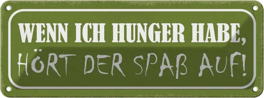 Blechschild 10x27 cm wenn ich Hunger hört Spaß auf Dekoration Spruch Zitat