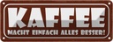 Blechschild 10x27 cm Kaffee macht alles besser Essen Trinken