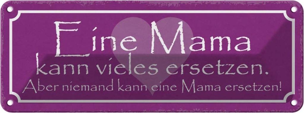 Blechschild 10x27 cm Mama kann vieles ersetzten aber Spruch Zitat