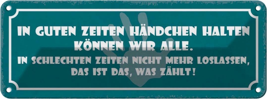 Blechschild 10x27 cm gute Zeiten schlechte Dekoration Spruch Zitat
