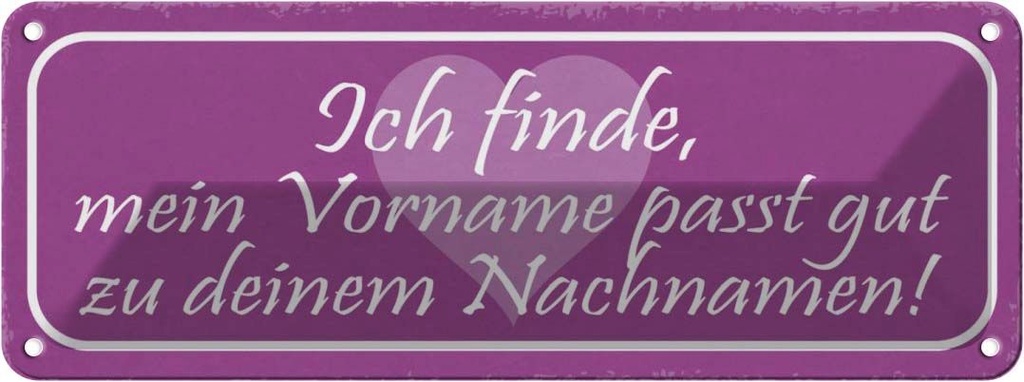 Blechschild 10x27 cm mein Vorname passt gut zu deinem Spruch Zitat