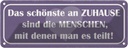 Blechschild 10x27 cm das schönste an Zuhause sind Geschenk Spruch Zitat