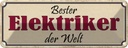 Blechschild 10x27 cm bester Elektriker der Welt Beruf Arbeit