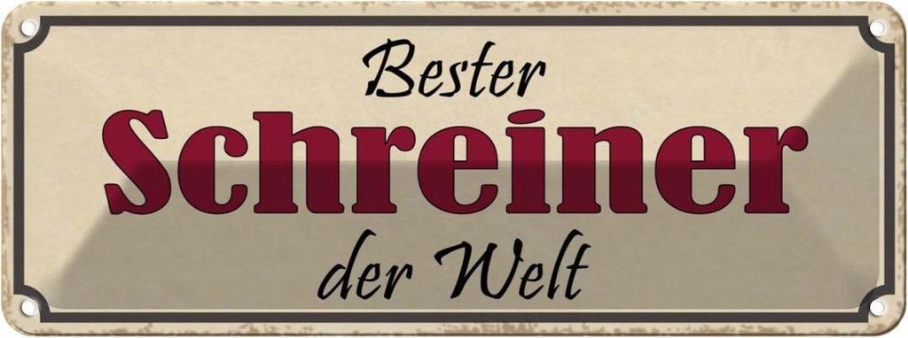 Blechschild 10x27 cm bester Schreiner der Welt Arbeit Spruch Zitat