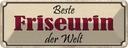 Blechschild 10x27 cm beste Friseurin der Welt Beruf Arbeit