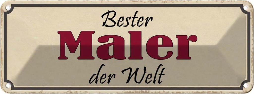 Blechschild 10x27 cm bester Maler der Welt Arbeit Beruf