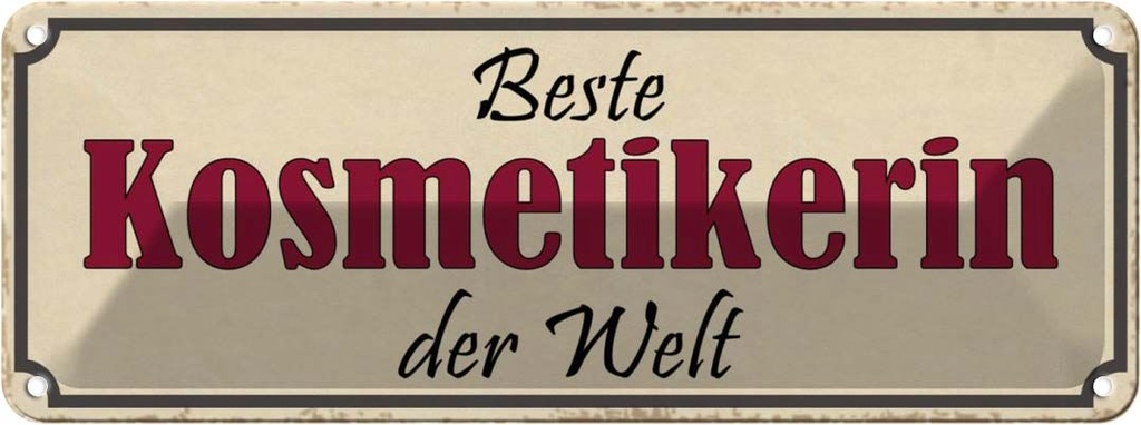 Blechschild 10x27 cm beste Kosmetikerin der Welt Beruf Arbeit