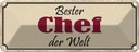 Blechschild 10x27 cm bester Chef der Welt Arbeit Beruf