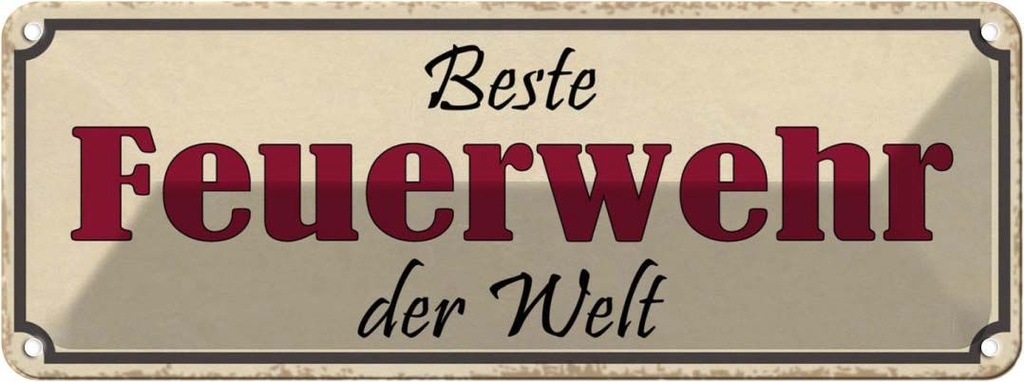 Blechschild 10x27 cm beste Feuerwehr der Welt Beruf Arbeit