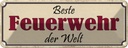 Blechschild 10x27 cm beste Feuerwehr der Welt Beruf Arbeit