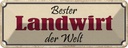 Blechschild 10x27 cm bester Landwirt der Welt Arbeit Spruch Zitat