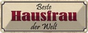 Blechschild 10x27 cm beste Hausfrau der Welt Männer Frauen Spruch Zitat