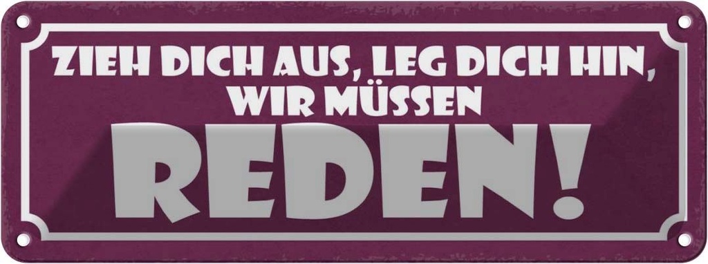 Blechschild 10x27 cm zieh dich aus wir müssen reden Dekoration