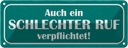 Blechschild 10x27 cm auch schlechter Ruf verpflichtet Spruch Zitat