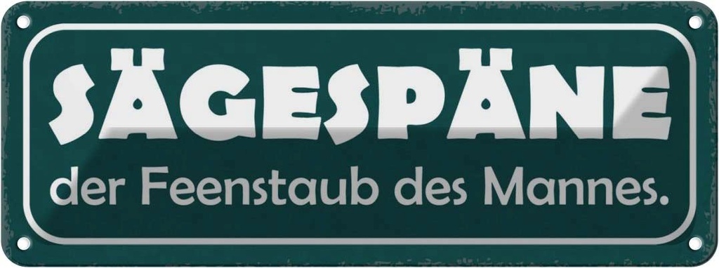 Blechschild 10x27 cm Sägespäne Feenstaub des Mannes Dekoration Spruch Zitat