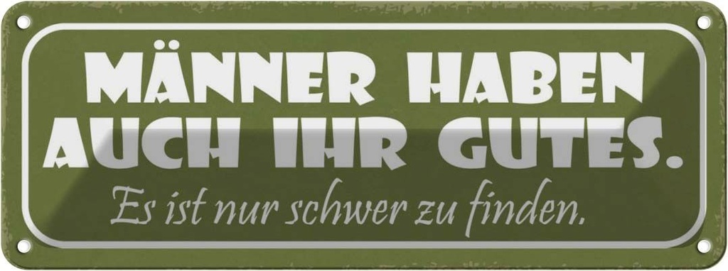 Blechschild 10x27 cm Mänenr haben auch ihr gutes nur Spruch Zitat