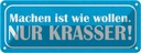 Blechschild 10x27 cm machen wie wollen nur krasser Dekoration Spruch Zitat