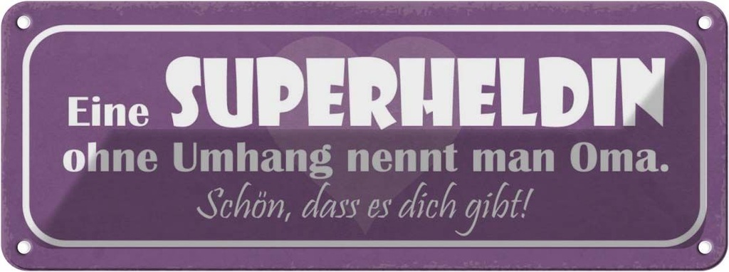 Blechschild 10x27 cm Oma Superheldin ohne Umhang Opa Spruch Zitat