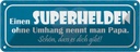 Blechschild 10x27 cm Pama Superheld ohne Umhang schön Spruch Zitat