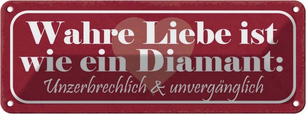 Blechschild 10x27 cm wahre Liebe sit wie ein Diamant Spruch Zitat