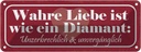 Blechschild 10x27 cm wahre Liebe sit wie ein Diamant Spruch Zitat